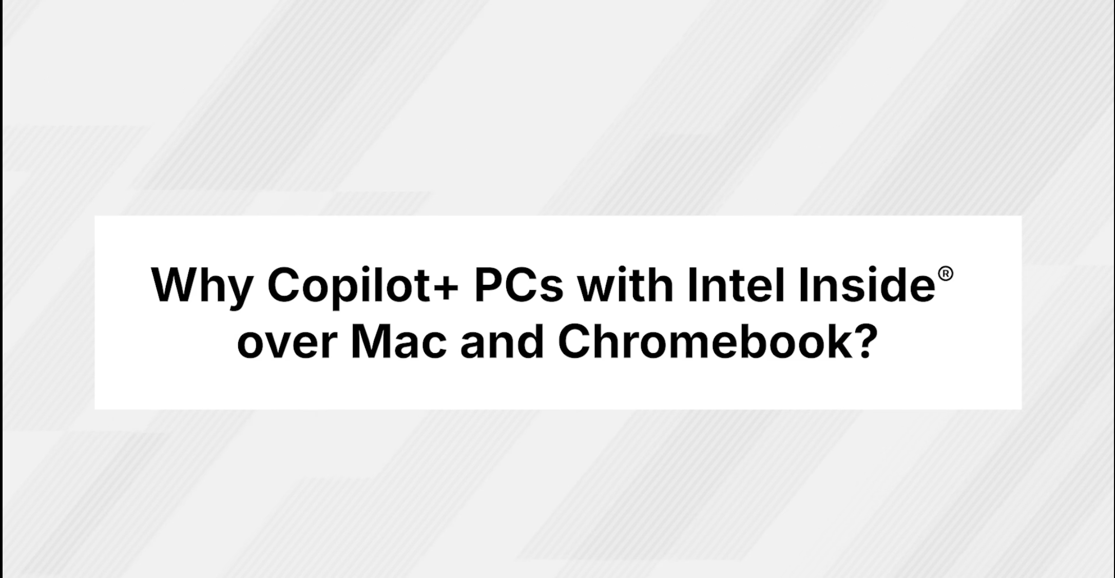 Read more about the article Why Copilot+ PCs with Intel Inside® over Mac and Chromebook?